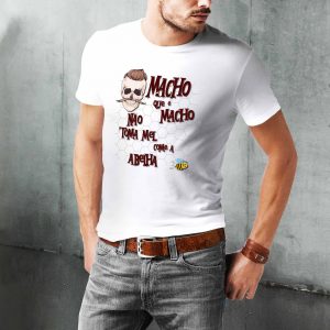 Camiseta Frases: Macho que é macho…