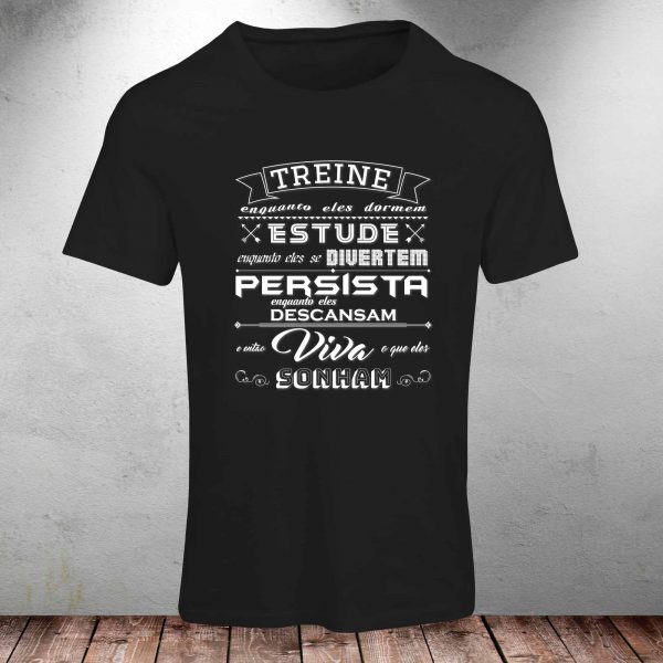 Camiseta Frases: Treine, estude, persista e viva... - Image 3